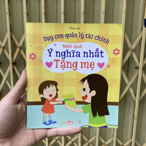 Món quà ý nghĩa nhất tặng mẹ - Dạy con quản lý tài chính